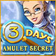 3 Days - Amulet Secret. Enth�lle das Geheimnis des Amuletts.
