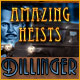 Amazing Heists: Dillinger. Hilf John Dillinger, dem ber�chtigsten Bankr�uber der USA!