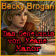 Becky Brogan: Das Geheimnis von Meane Manor. L�fte die d�steren Geheimnisse von Meane Manor!
