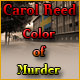 Carol Reed: Color of Murder. Kl�re einen r�tselhaften Mordfall auf!
