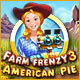 Farm Frenzy 3: American Pie. Eine ganze Wagenladung Spass!