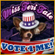 Miss Teri Tale: Vote 4 Me. Lass Dich vom Wahlfieber anstecken!