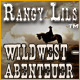 Rangy Lils Wildwest-Abenteuer. Hilf Rangy Lil dabei, ihre T�chter zu retten!