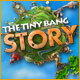 The Tiny Bang Story. Rette den kleinen Planeten!