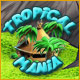 Tropical Mania. Leite Dein eigenes Ferienresort!