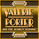Valerie Porter and the Scarlet Scandal. L�fte die Geheimnisse hinter den Schlagzeilen!