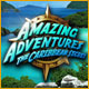 Amazing Adventures: The Caribbean Secret. Find The Secret Caribbean Treasure!