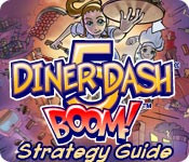 Diner Dash 5: Boom Strategy Guide