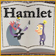 Hamlet. Save Hamlet's girlfriend from Claudius!