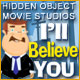 Hidden Object Movie Studios: I'll Believe You. Gather all the movie props!