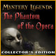 Mystery Legends: The Phantom of the Opera Collector's Edition. Discover the secrets of the Phantom!