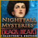 Nightfall Mysteries: Black Heart Collector's EditionGame Stop the evil Vansig family!