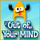Out of Your Mind. Ready for some mental flossing?
