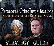 Paranormal Crime Investigations: Brotherhood of the Crescent Snake Strategy Guid