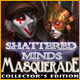 Shattered Minds: Masquerade Collector's Edition. Stop the villainous Visage!