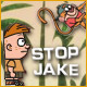 stop jake, jake stop, jake stop jake, stop jake stop