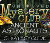 Unsolved Mystery Club: Ancient Astronauts Strategy Guide