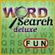 Word Search Deluxe. Word lovers: Your search is over.