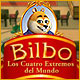 Bilbo:  Los Cuatro Extremos del Mundo. �P�salo en grande con Bilbo!