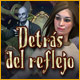 Detr�s del reflejo. �Ayuda a una madre a rescatar a su hijo!