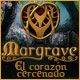 Margrave: El coraz�n cercenado. �Rompe la maldici�n del coraz�n cercenado!