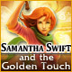 Samantha Swift and the Golden Touch. �Descubre el secreto del Rey Midas!