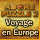 Adore Puzzle: Voyage en Europe. D�couvrez l�Europe en 35 puzzles.