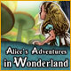 Alice's Adventures in Wonderland. Partez� la d�couverte de Wonderland.