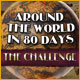 Around the World in Eighty Days: The Challenge. Faites le tour du monde en 80 jours.