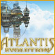 Atlantis Evolution. Explorez le monde du nouvel Atlantis !