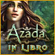 Azada®: In Libro. D�couvrez votre�trange h�ritage.