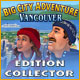 Big City Adventure: Vancouver Edition Collector. D�couvrez la ville des derniers JO !