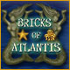 Bricks of Atlantis. Ouvrez le chemin vers l�Atlantide.