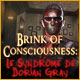 Brink of Consciousness: Le Syndrome de Dorian Gray. Sortez indemne des mains d'un maniaque.
