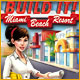 Build It! Miami Beach Resort. B�tissez une superbe station baln�aire !