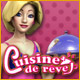 Cuisine de R�ve. Dirigez votre propre Cuisine de r�ve !