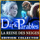 Dark Parables: La Reine des Neiges Edition Collector. Affrontez la l�gendaire Reine des Neiges !