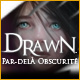 Drawn®: Par-del� l'Obscurit�. Sauvez le royaume en sacrant Iris.