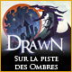 Drawn: Sur la Piste des Ombres. Retournez dans le monde de Drawn !