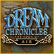 Dream Chronicles: The Book of Air. Lib�rez Lyra d'un monde�trange.