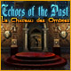 Echoes of the Past: Le Ch�teau des Ombres. Levez le sort du Ch�teau des Ombres.