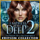 Empress of the Deep 2: Le Chant de la Baleine Bleue - Edition Collector. D�livrez votre empire de Pandora.