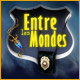 Entre les Mondes. Mettez fin� une s�rie de crimes odieux !