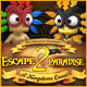 Escape From Paradise 2: A Kingdom's Quest. Aidez votre h�ros� trouver l'amour !