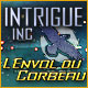 Intrigue Inc: L'Envol du Corbeau. A la poursuite d�un agent double.