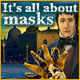 It's all about masks. Trouvez le criminel et son mobile.