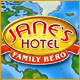 Jane`s Hotel: Family Hero. Aidez Jane� devenir une c�l�bre h�teli�re.