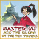 Master Wu and the Glory of the Ten Powers. Partez pour la Chine avec Master Wu !