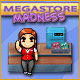 Megastore Madness. Survivrez-vous� Megastore Madness ?