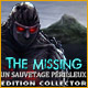 The Missing: Un Sauvetage P�rilleux Edition Collector. Retrouvez un groupe d'�tudiant disparus.
